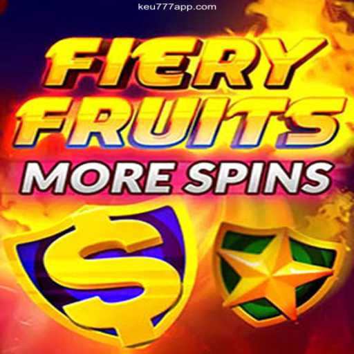 Experience the Thrills of FieryFruitsMoreSpins with Keu777.Com