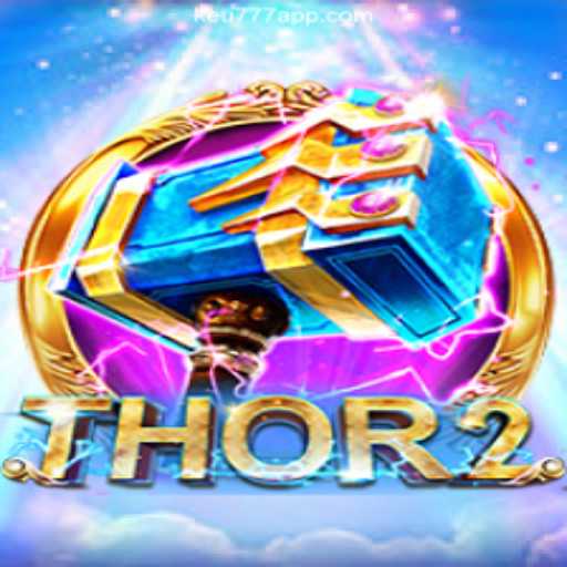 Discover the Thrilling World of Thor2 and Keu777.Com